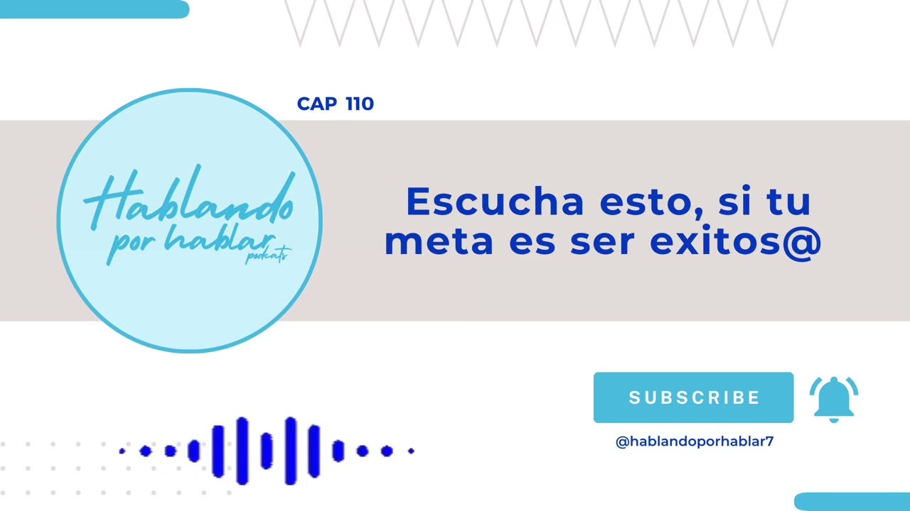 110. Escucha esto, si tu meta es ser exitos@.