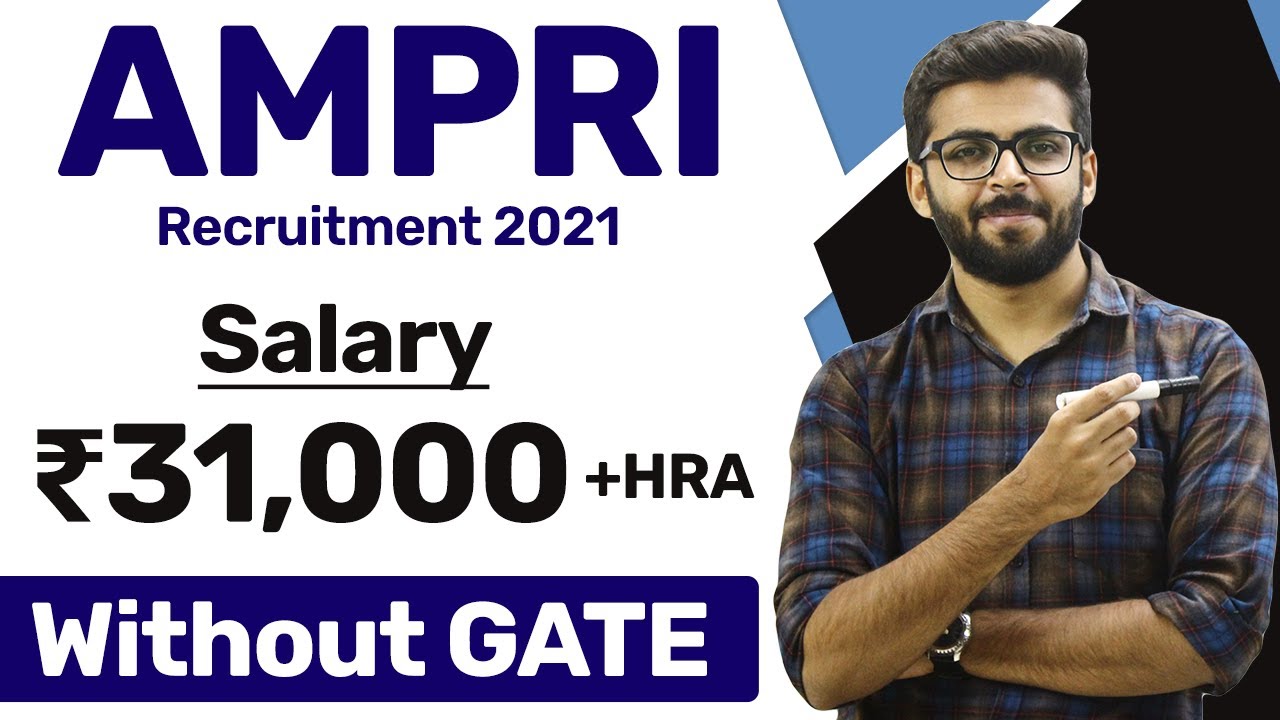 Ampri Recruitment 2021 | Salary ₹31,000 + HRA | Without GATE | Direct Interview | Latest Jobs 2021