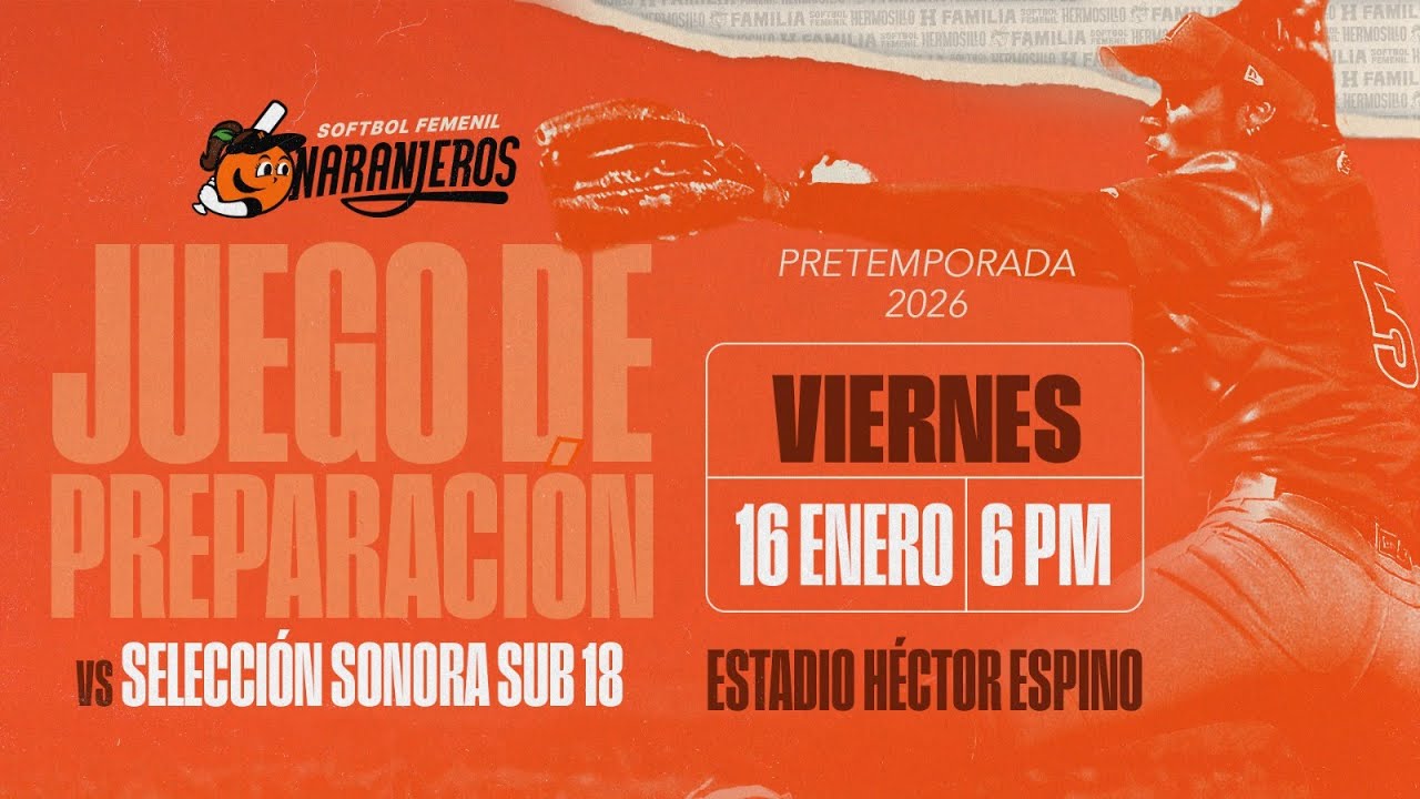 🎙🍊 ¡En vivo!  Selección Sonora Vs. Naranjeros LMS