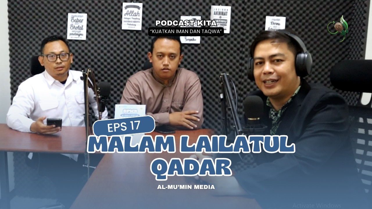 PODCAST KITA (Kuatkan Iman & Taqwa) | Malam Lailatul Qadar - EPS 17