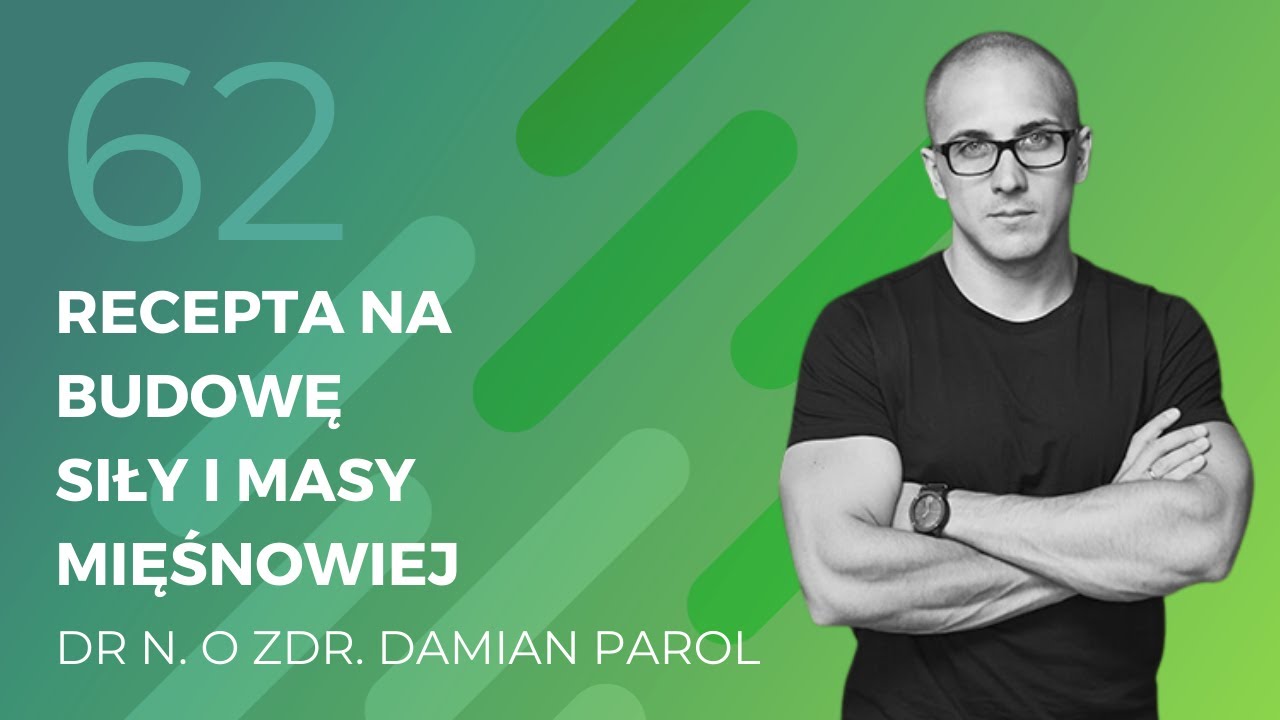 Dr Damian Parol - recepta na budowę siły i masy mięśniowej.