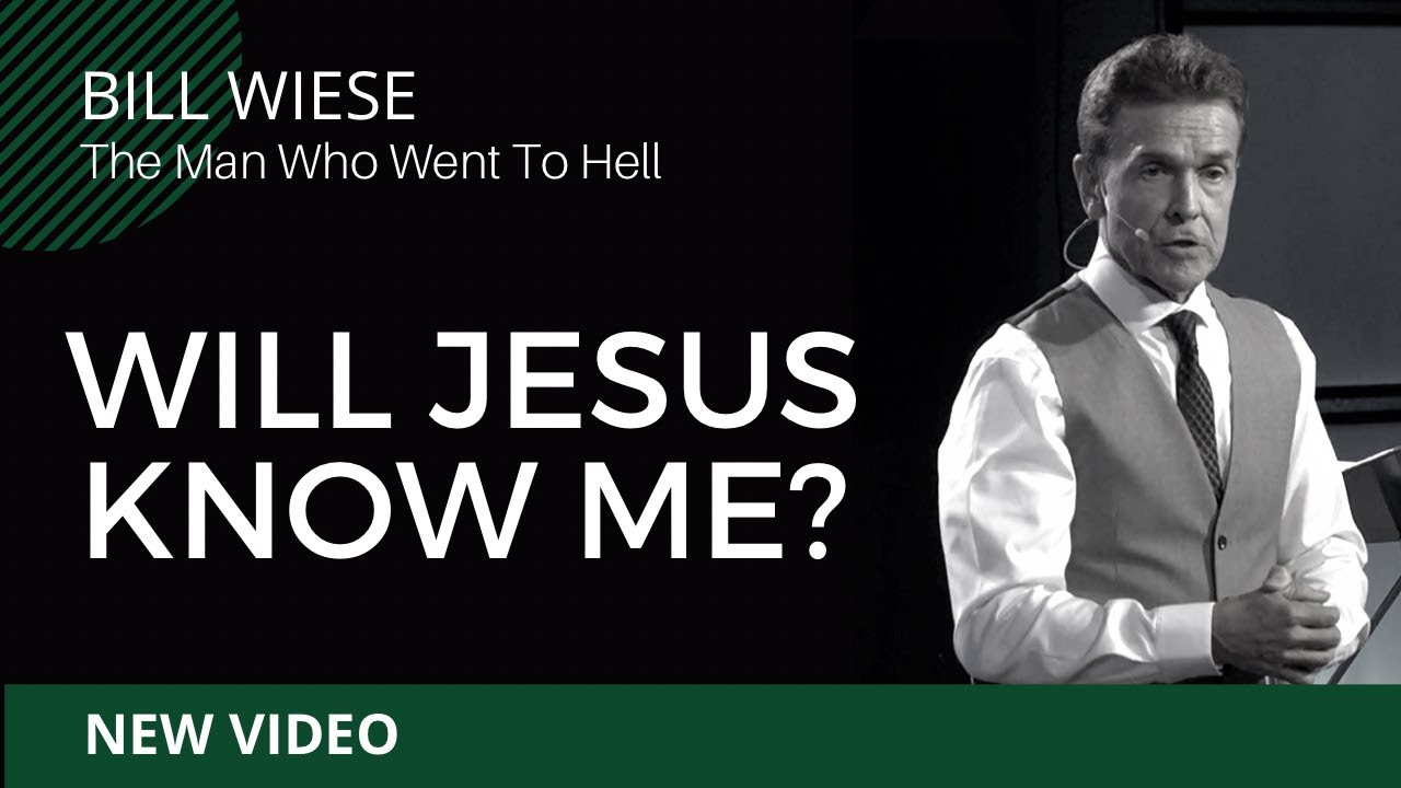 Will Jesus Know Me? - Bill Wiese, 