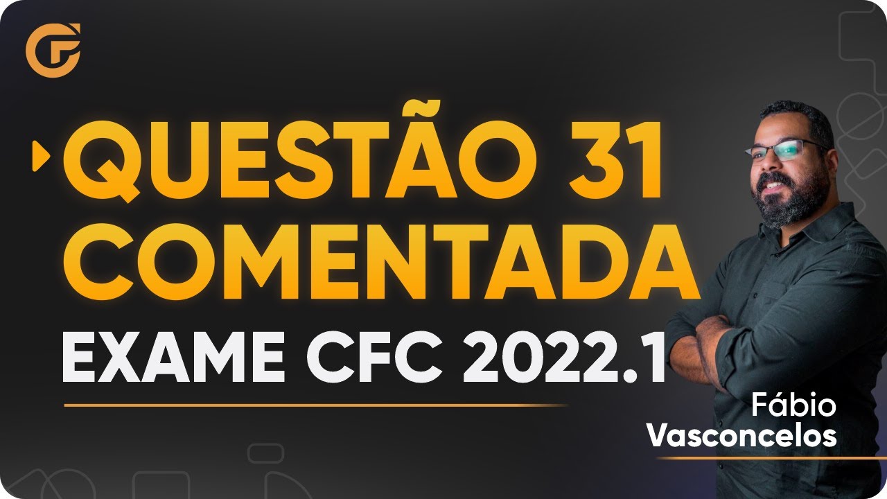 Questão 31 Comentada - Exame de Suficiência 2022.1