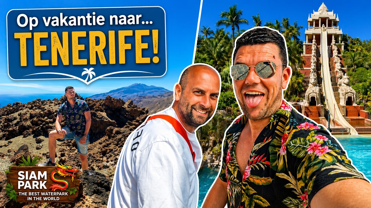 Vakantie naar TENERIFE en naar het SIAM PARK | VakantieGangers