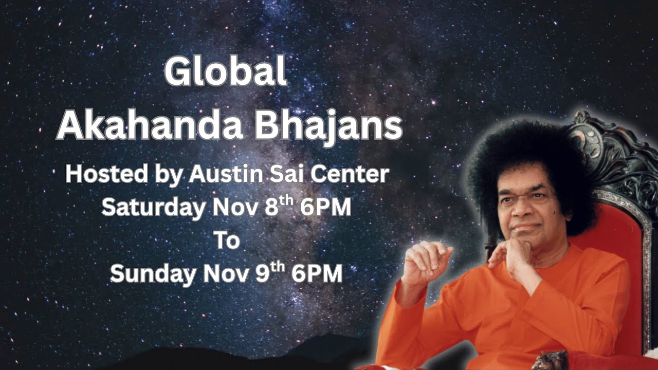Global Akhanda Bhajans Sunday Nov 9th 5am - Sunday 12pm 2025 - Sri Sathya Sai Center of Austin
