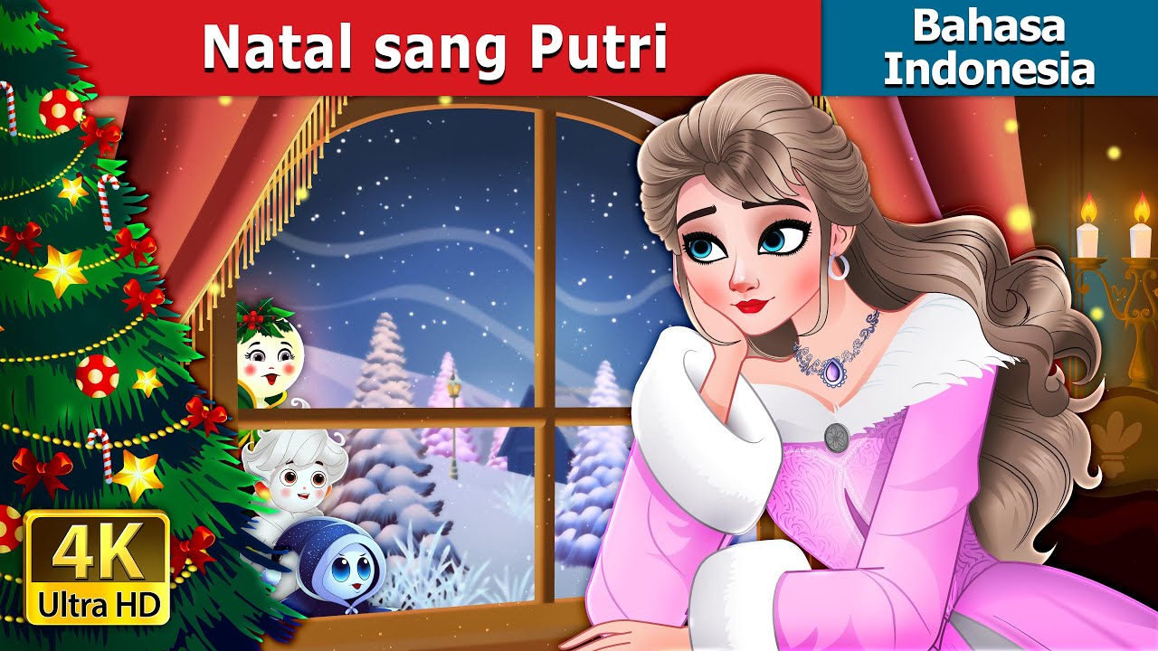 Natal sang Putri | The Princess Christmas | Dongeng Bahasa Indonesia | @IndonesianFairyTales