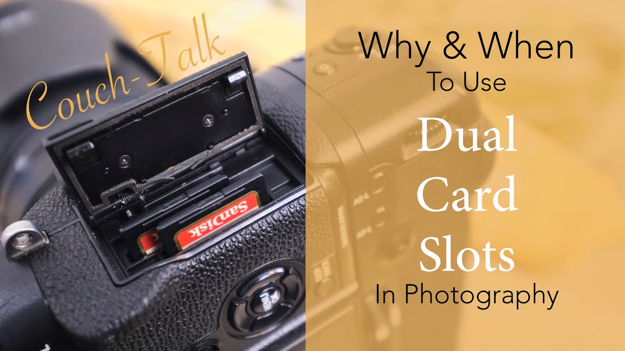 Why and When To Use Dual Card Slots - Photography Couch Talk
