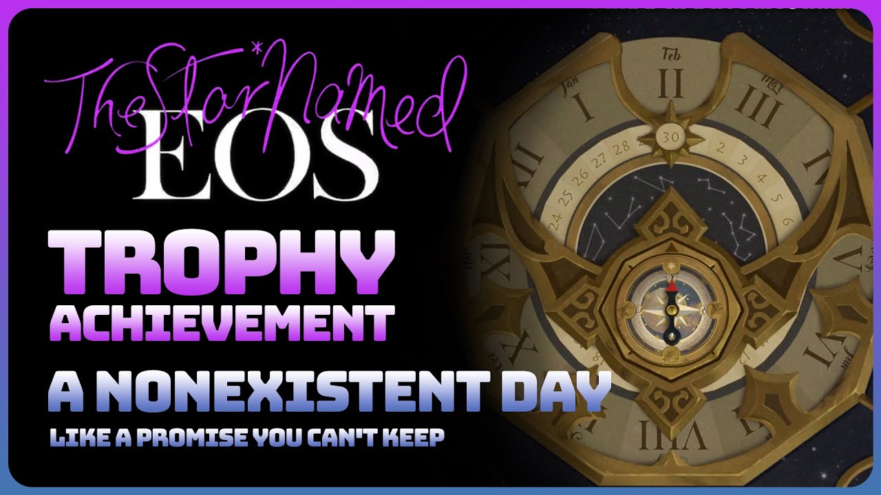 The Star Named EOS - A Nonexistent Day (Trophy / Achievement Guide)