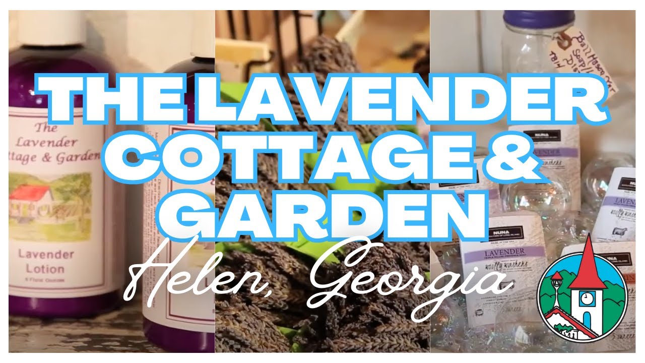 The Lavender Cottage and Garden | Helen, Georgia