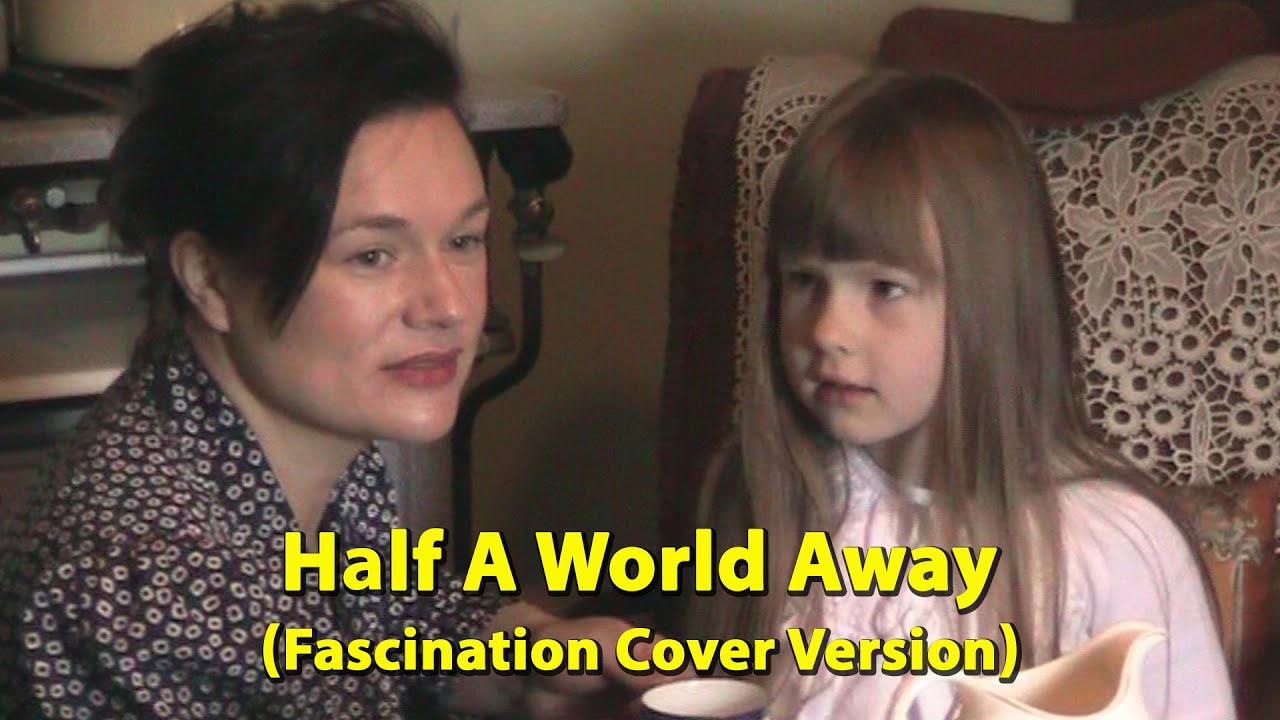 Half a World Away - { Secret Garden Cover Ver }