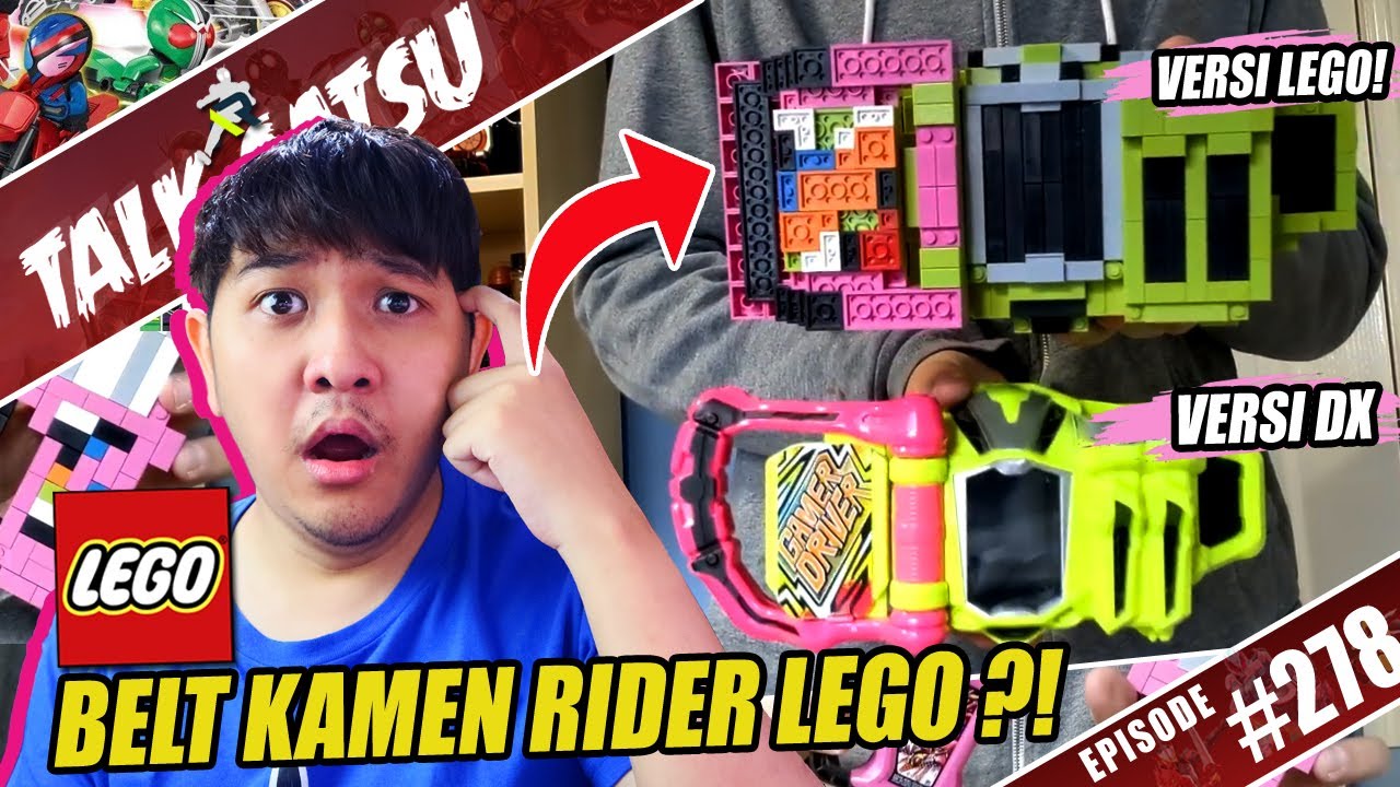 TALK-SATSU #278 - BELT KAMEN RIDER TAPI VERSI LEGO?! KREATIF BANGET! 🤓🔥