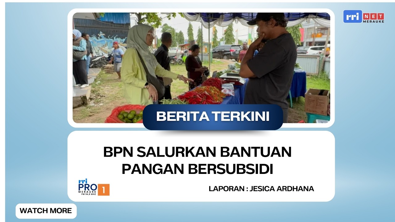 BERITA TERKINI#272 - BPN Salurkan Bantuan Pangan Bersubsidi