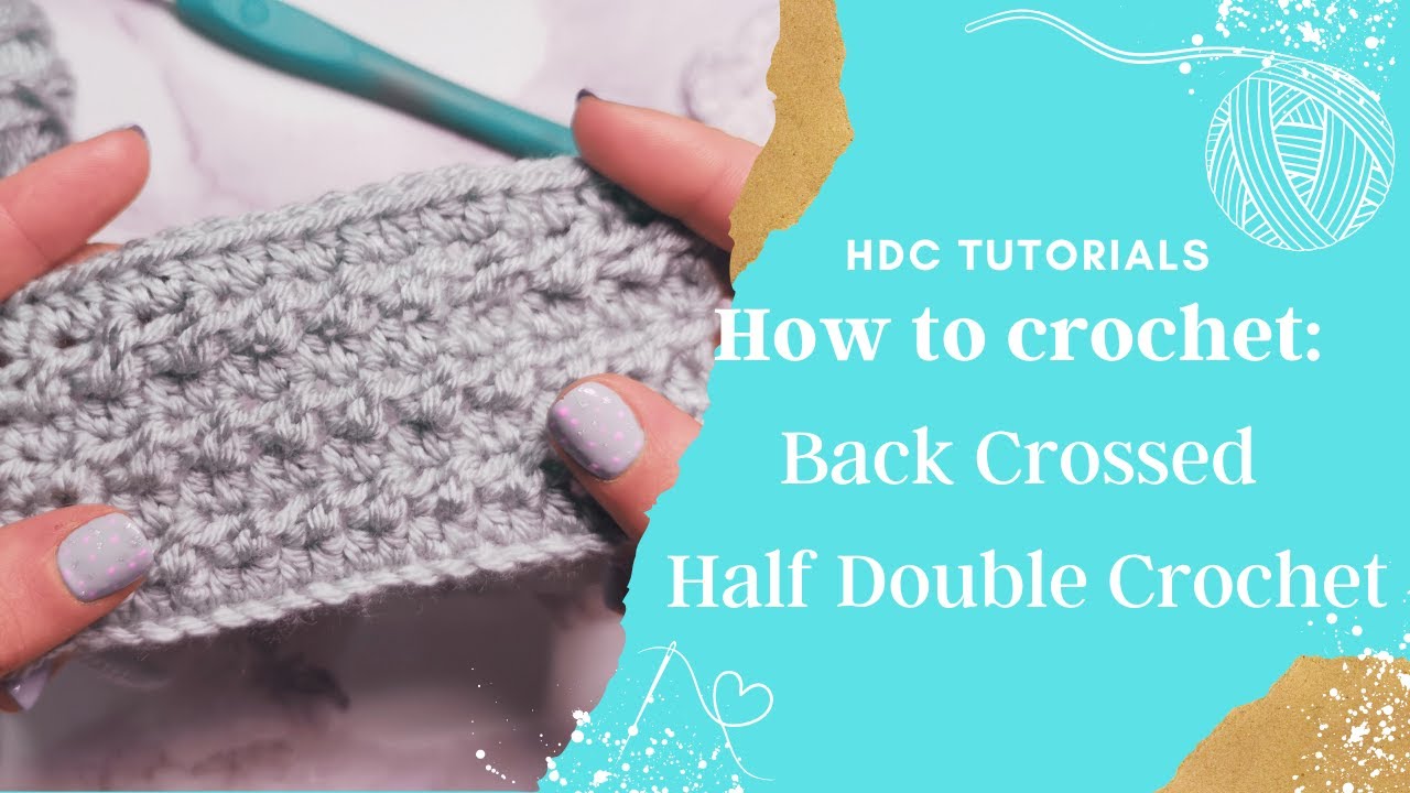 The Back Crossed Half Double Crochet (Bcr Hdc) | How to | HDC Tutorials