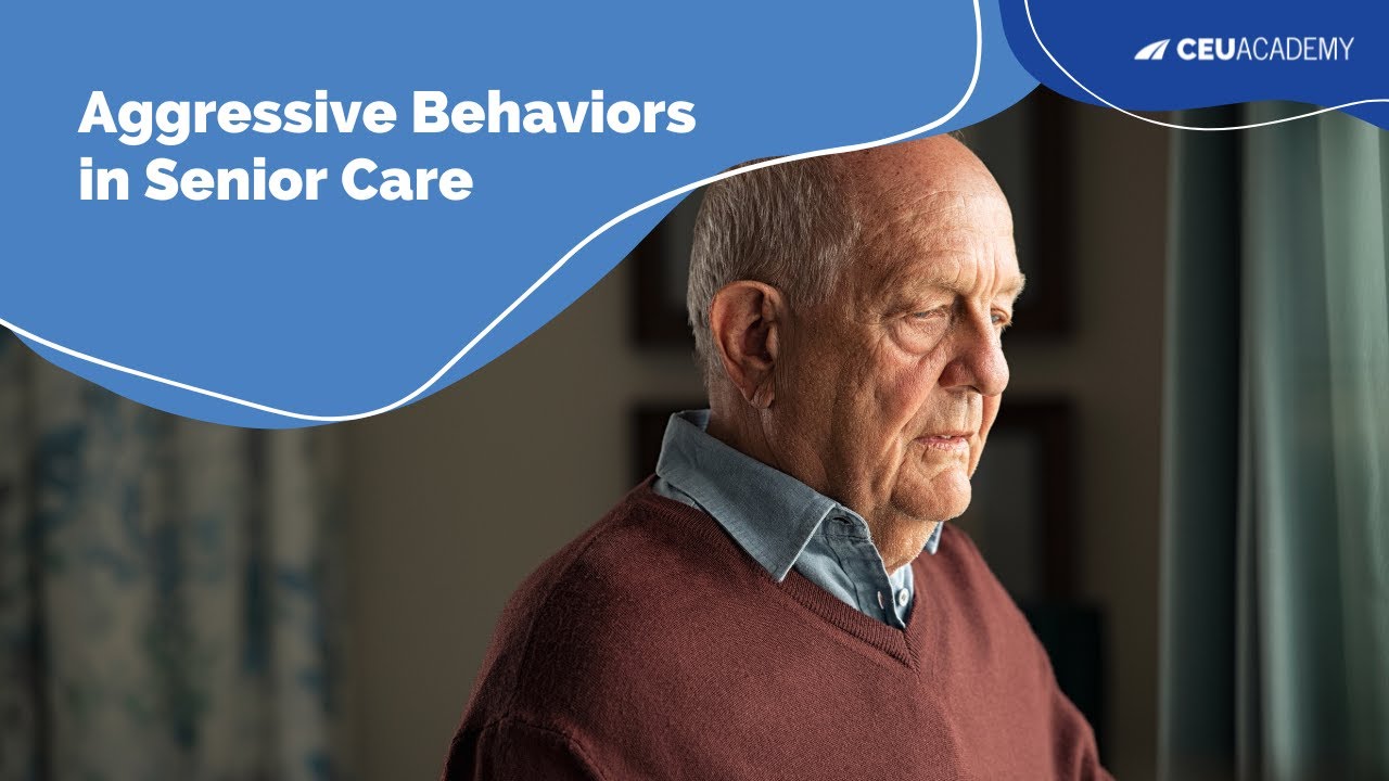 Aggressive Behaviors in Senior Care and How to Effectively Respond - Dr. Jim Collins