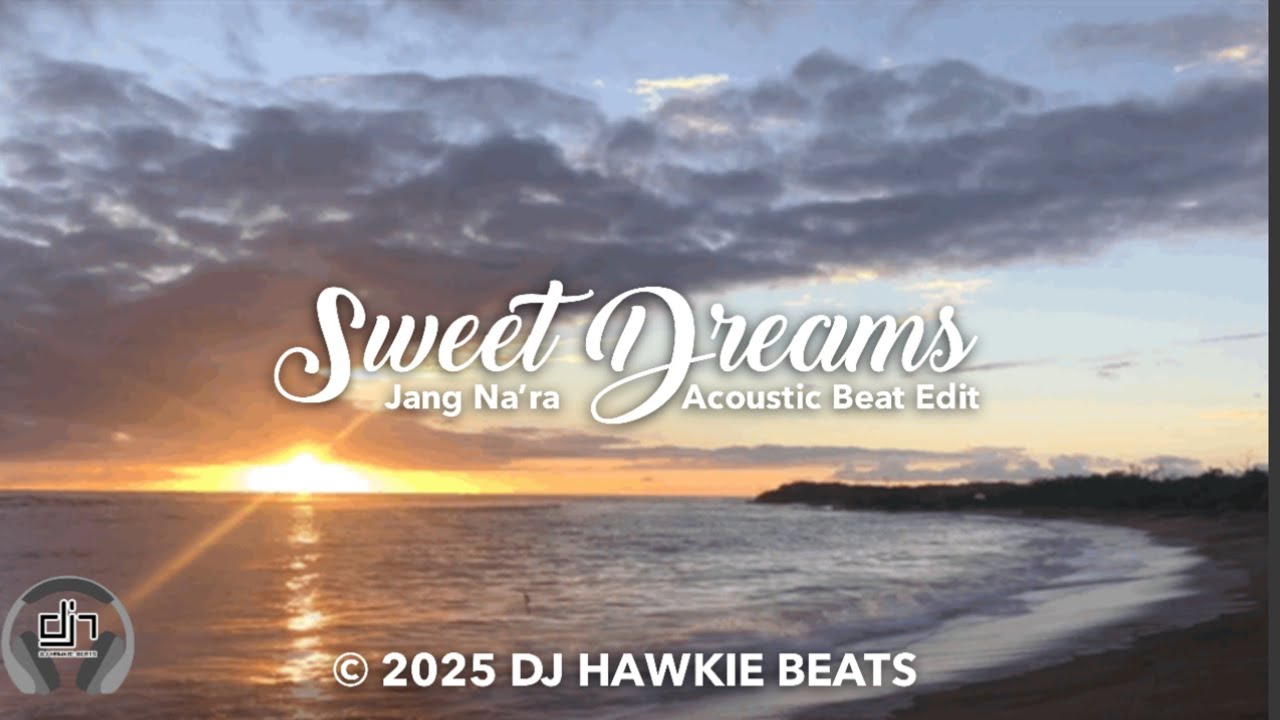 Jang Na'ra - Sweet Dreams (Acoustic Instrumental Edit) [DJ Hawkie Beats]