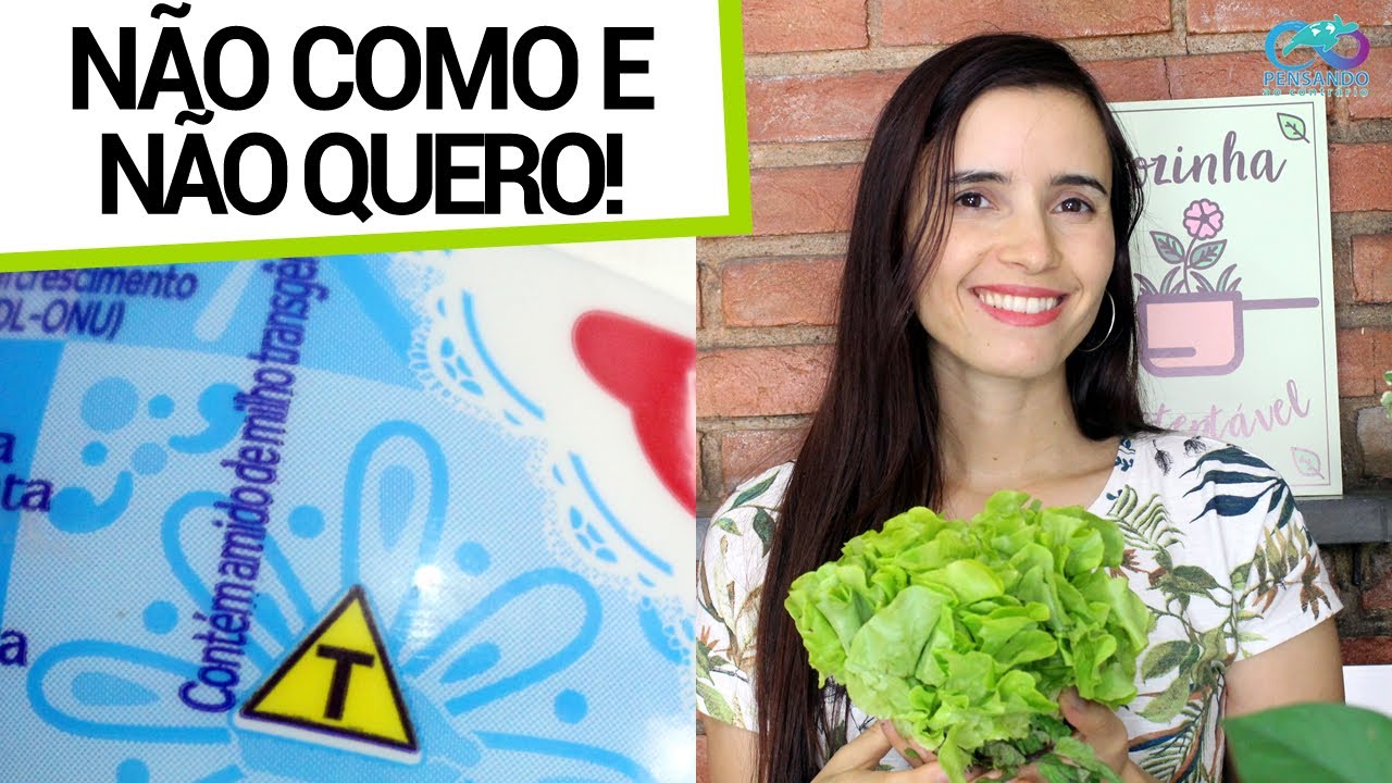 POR QUE EU NUNCA COMO TRANSGÊNICOS! VEJA COMO IDENTIFICAR E NUNCA MAIS COMER