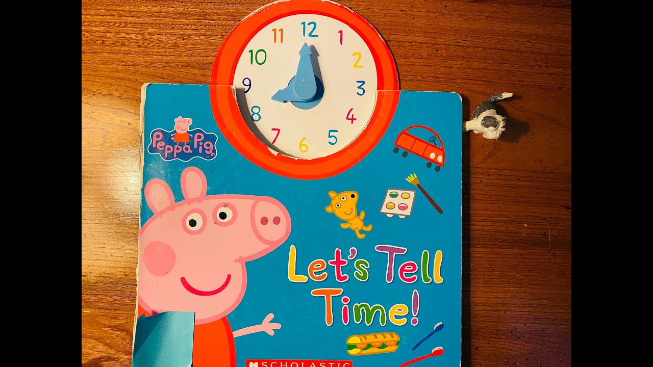 Let's Tell Time! Read aloud Peppa Pig book. Learn to read/know/tell the time. Story time.