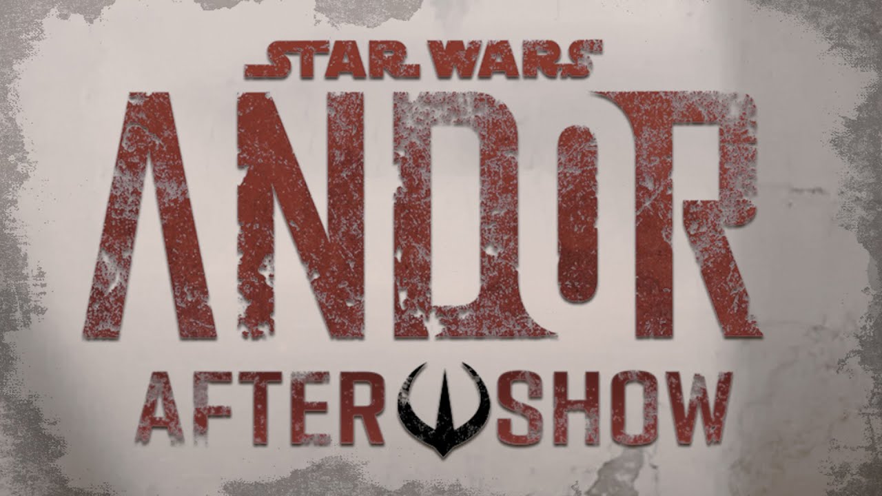 Andor Episode 6 Aftershow