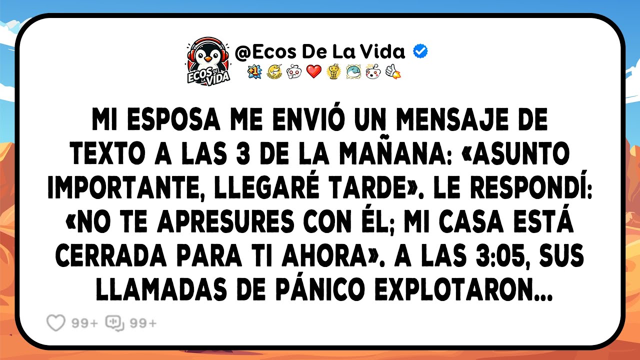 Mi Esposa Me Envió Un Mensaje De Texto A Las 3A.M., “Asunto Importante”. Para Las 3:05, Sus Llamadas