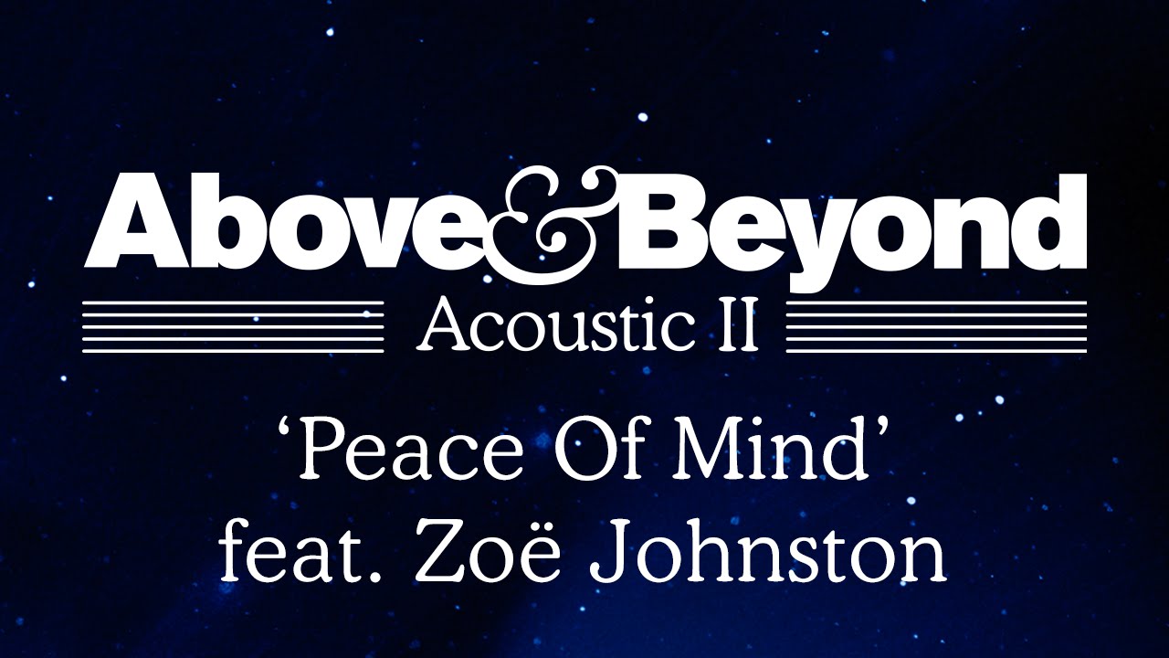 Above & Beyond - 'Peace Of Mind' feat. Zo&euml; Johnston (Acoustic II)