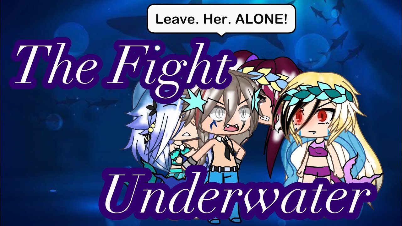 •The Fight Underwater• Human vs. Mermaids • Gacha Life ( GLMM ) Original