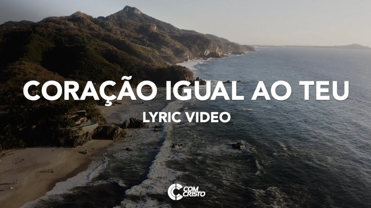 Com Cristo - Coração Igual ao Teu (Lyric Vídeo)
