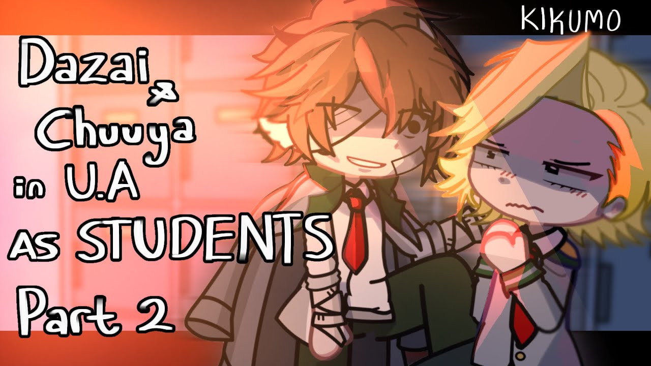 DAZAI & CHUUYA in U.A as STUDENTS | ORIGINAL KIKUMO MHA x BSD SERIES | EPISODE 2: DO YOU KNOW?