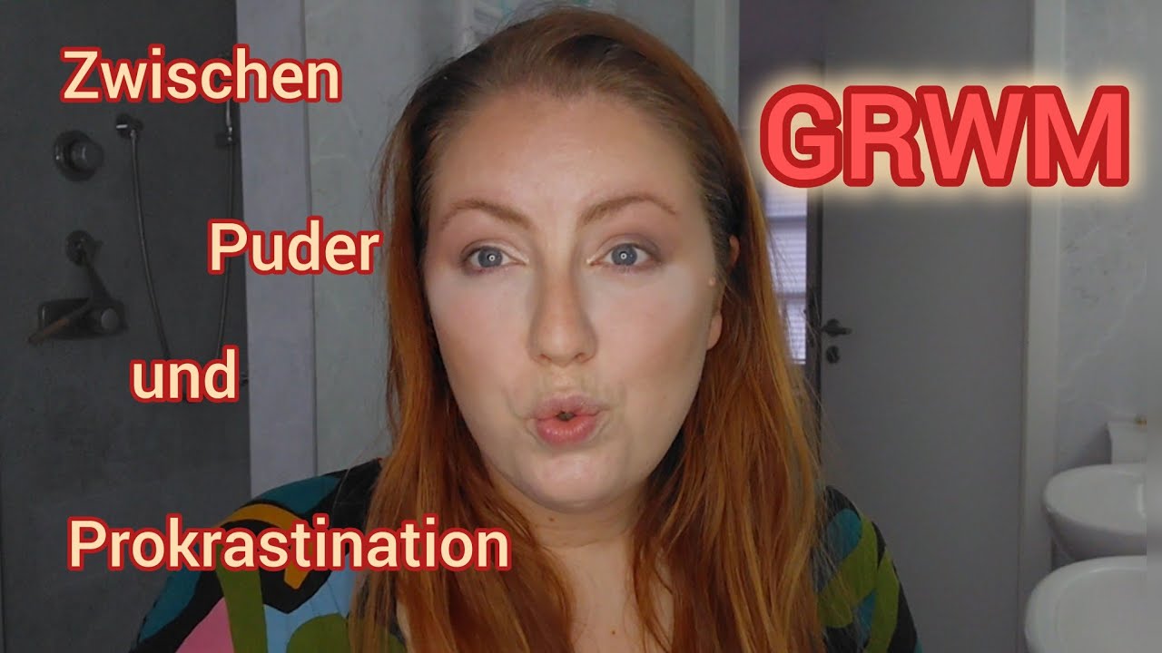 GRWM - Let's talk about... MakeUp, Prokrastination und kühle Farben 😜
