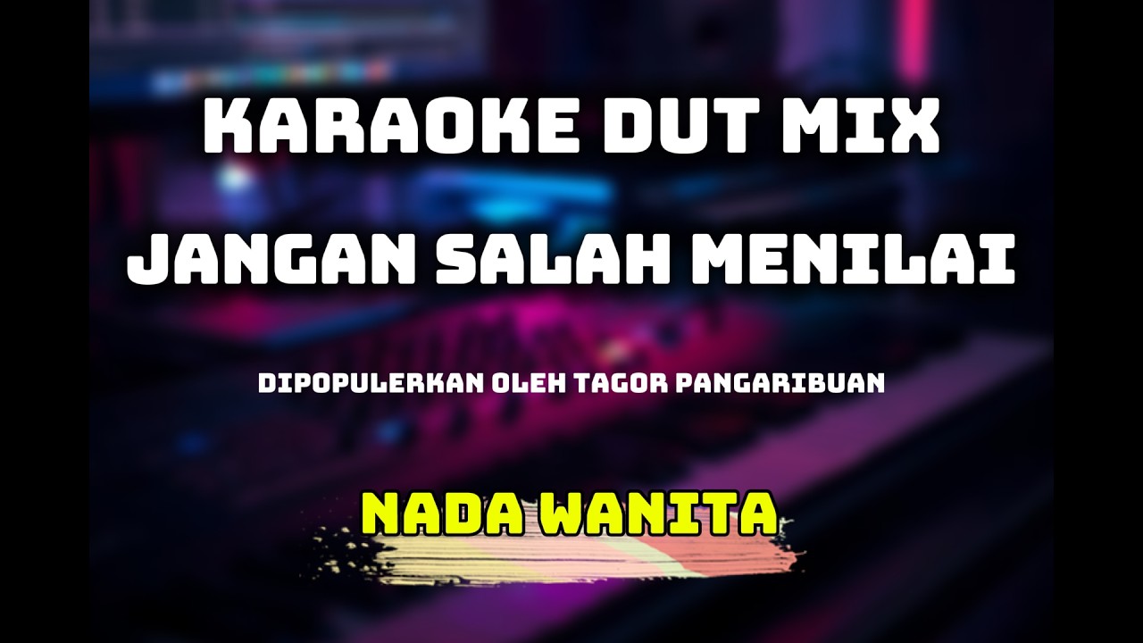KARAOKE JANGAN SALAH MENILAI NADA WANITA