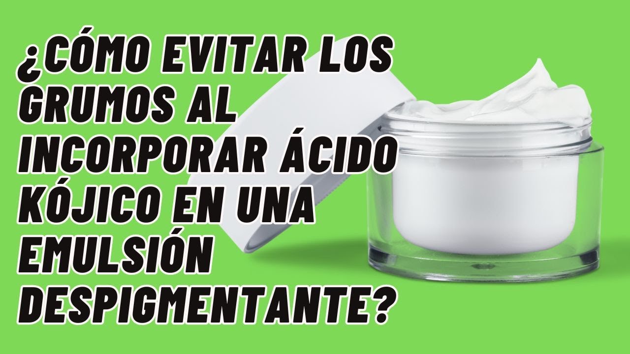 Incorporacion adecuada de acido kojico en emulsiones
