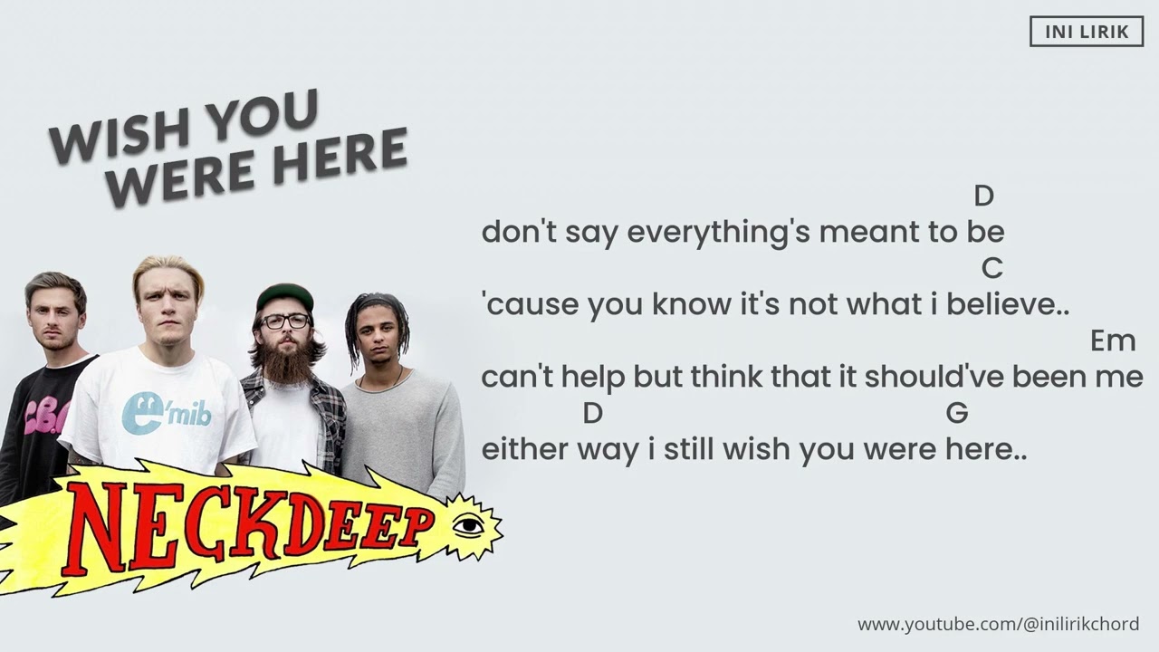 Neckdeep - Wish You Were Here (Lirik dan Chord)