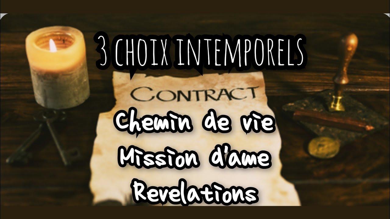 Chemin de vie-Vocation d'âme- 3 choix intemporels