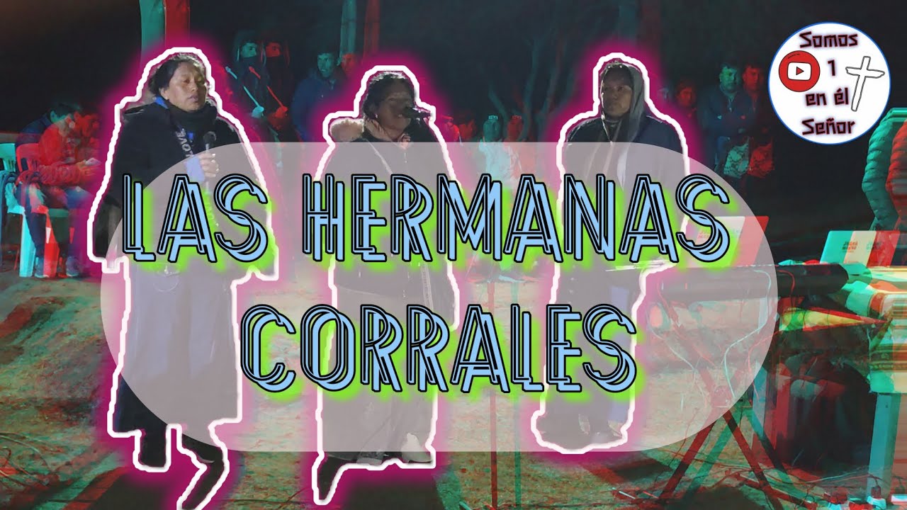 Las Hermanas Corrales de Formosa en la Iglesia Internacional Cuadrangular Colonia El Pastoril