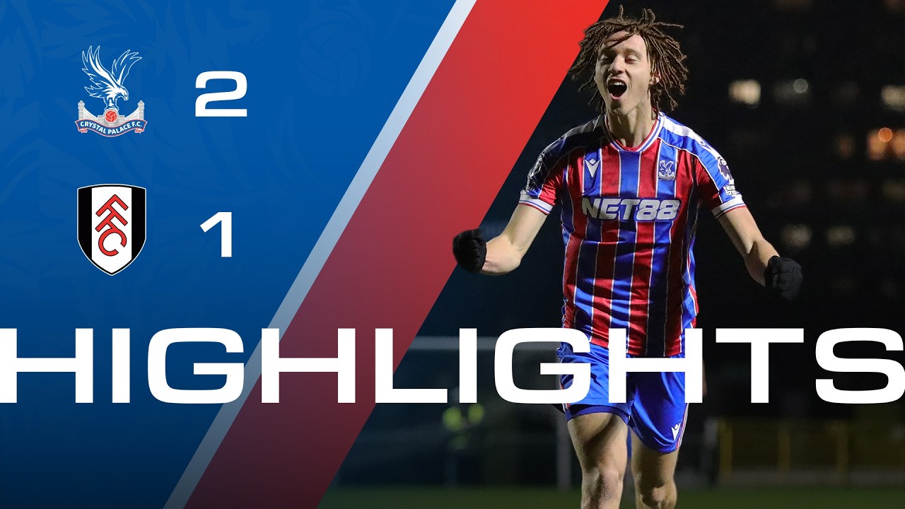 PALACE TAKE 3 POINTS AGAINST UNBEATEN FULHAM | Crystal Palace 2-1 Fulham | U21 Highlights