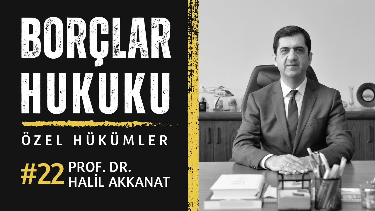 Prof.Halil Akkanat: Borçlar Hukuku Özel Hükümler-22: Satış Sözleşmesi Esaslı Uns.-Yarar-Hasar-2