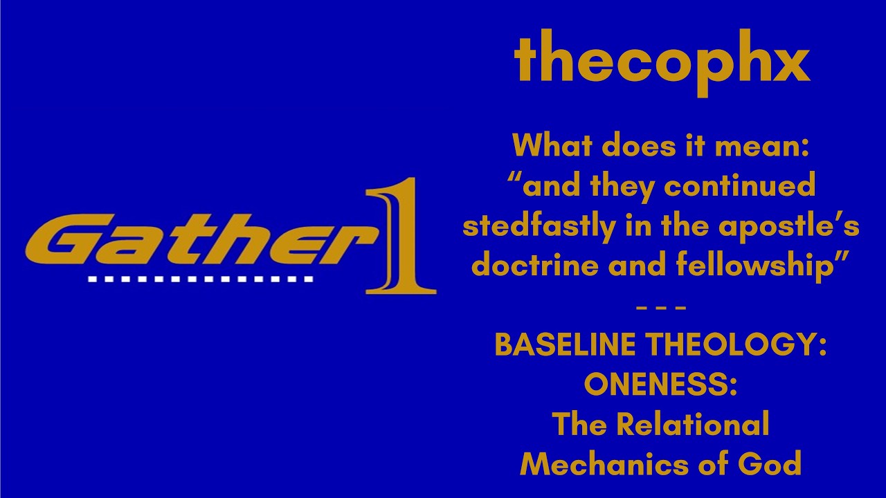 Apostles Doctrine: Baseline Theology - Oneness The Relational Mechanics Of God