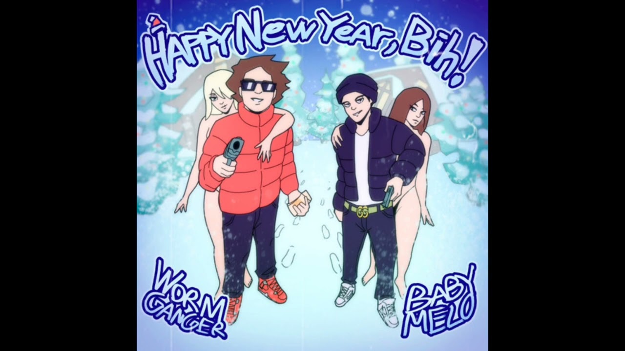 WormGanger, Baby Melo - HAPPY NEW YEAR, BIH!.wav