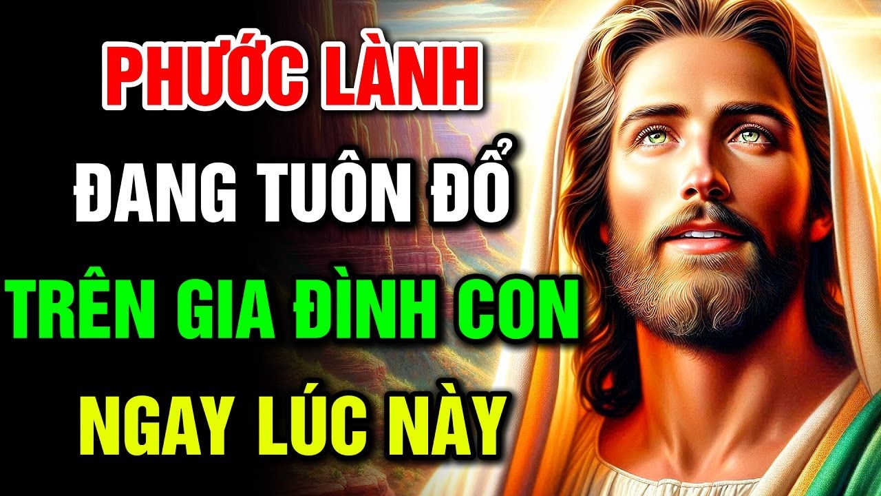 🔴 PHƯỚC LÀNH ĐANG TUÔN ĐỔ TRÊN GIA ĐÌNH CON NGAY LÚC NÀY | Lời Chúa Hôm Nay