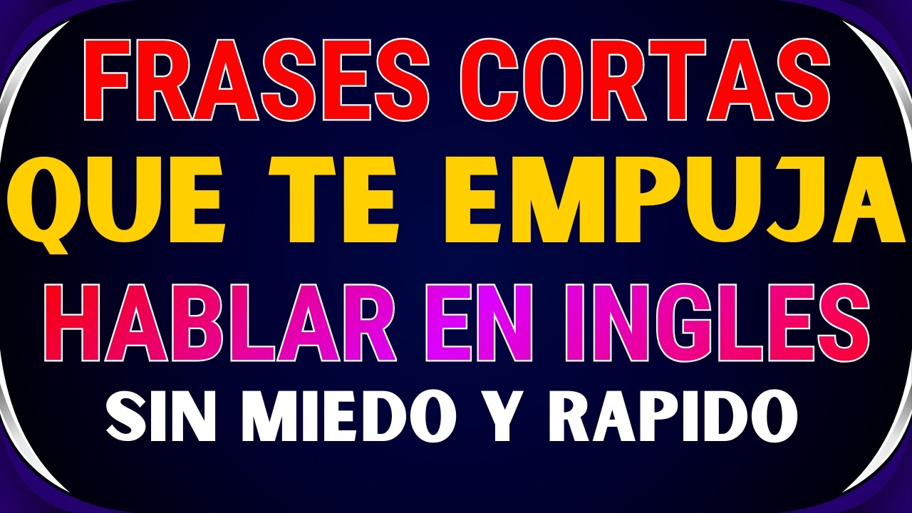FRASES EN INGLÉS QUE USAN LOS NATIVOS TODOS LOS DÍAS || CURSO INGLES PARA PRINCIPIANTES