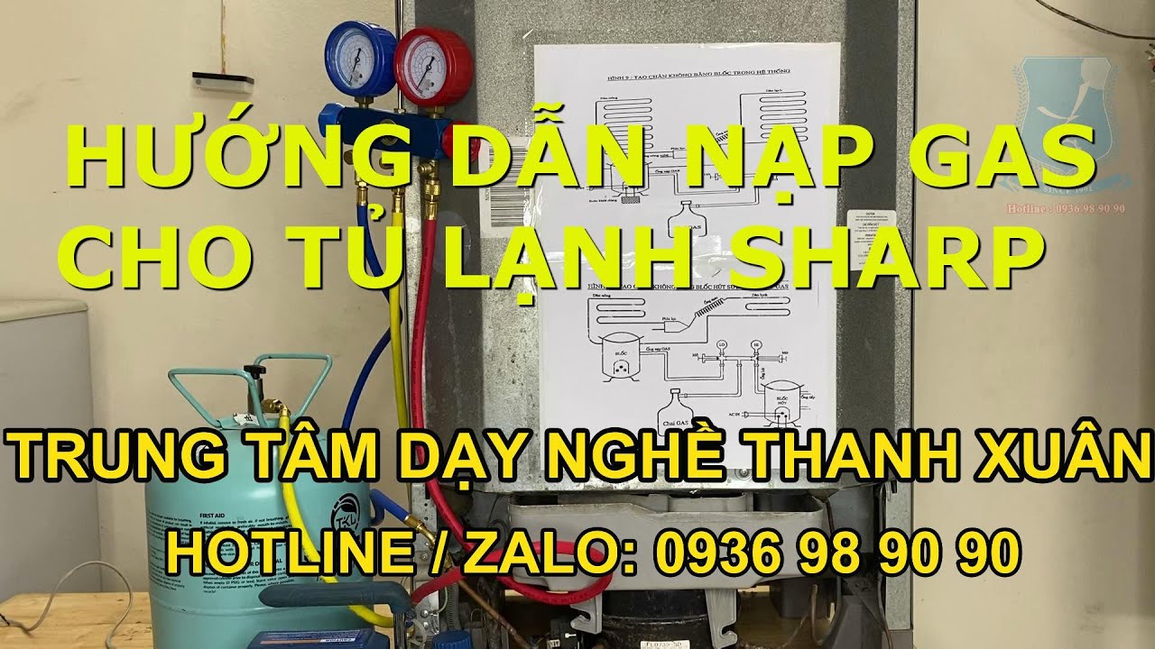 Hướng Dẫn Nạp Gas Cho Tủ Lạnh Sharp II Dạy Nghề Thanh Xu&acirc;n 93 Nguyễn Tu&acirc;n -  0936989090