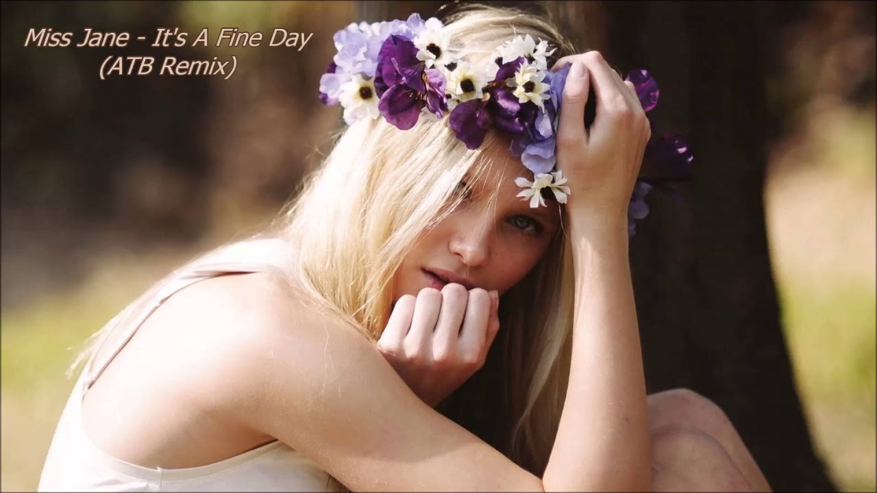 Miss Jane - It's A Fine Day (ATB Remix)