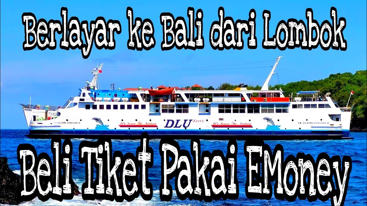 Berlayar dari Lombok ke Bali dengan KMP Nusa Bhakti