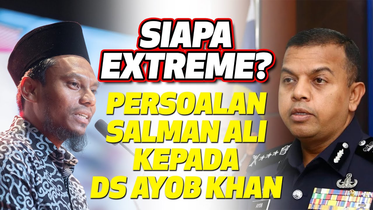Siapa Extreme? Persoalan Salman Ali Kepada DS Ayob Khan