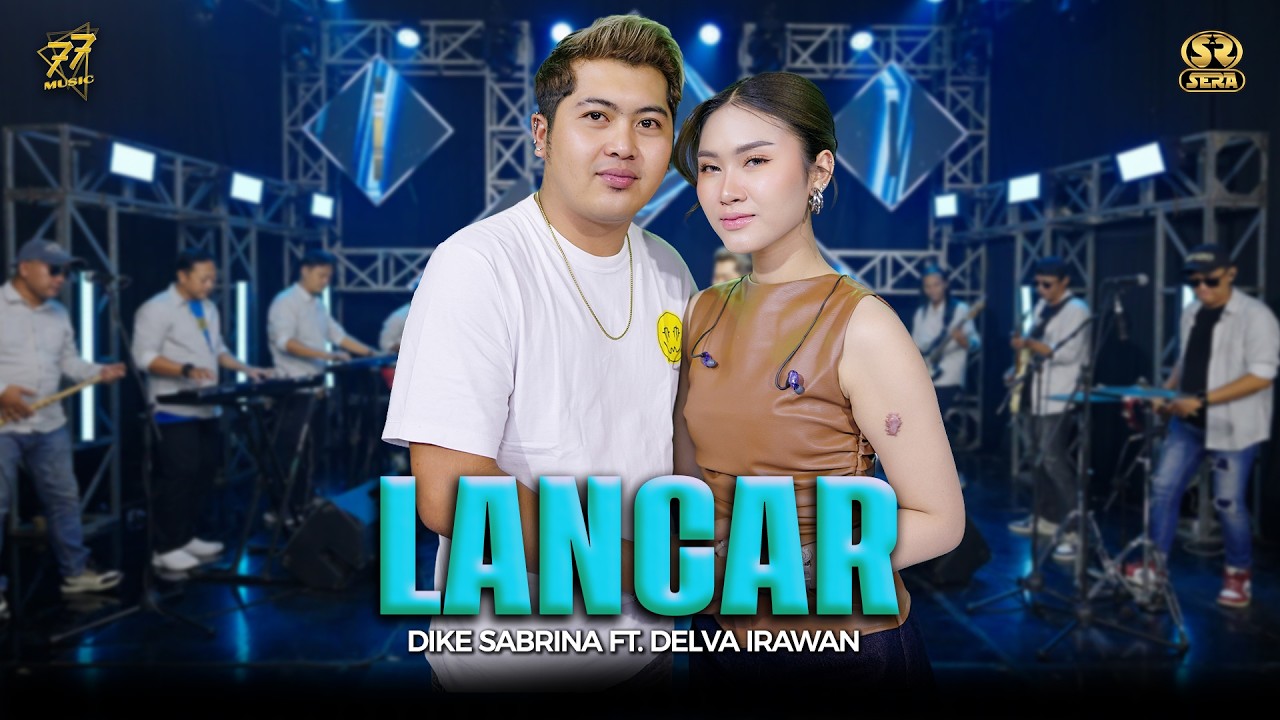 DIKE SABRINA Ft. DELVA IRAWAN - LANCAR | Feat. OM SERA ( Official Music Video )
