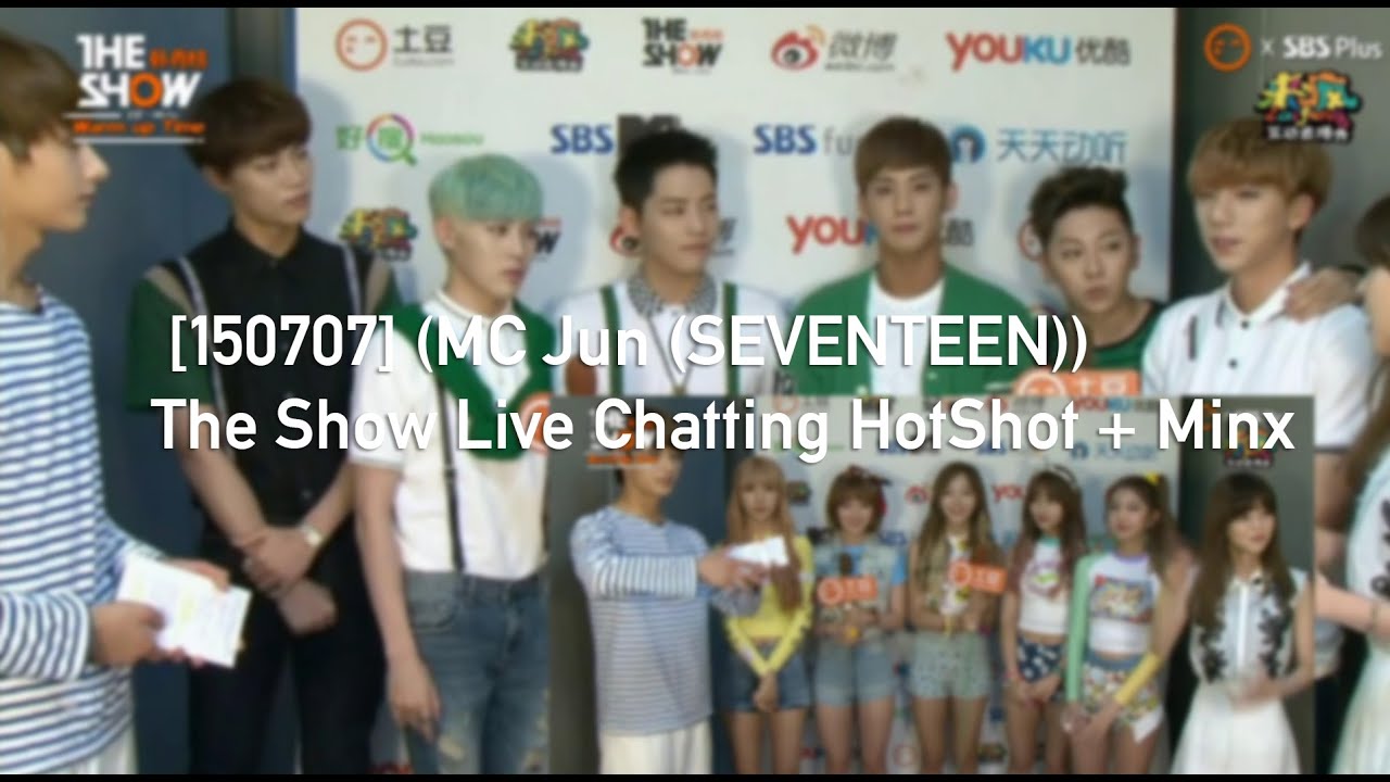 [FULL] [150707] (MC Jun (SEVENTEEN (세븐틴)) The Show Live Chatting HotShot + Minx