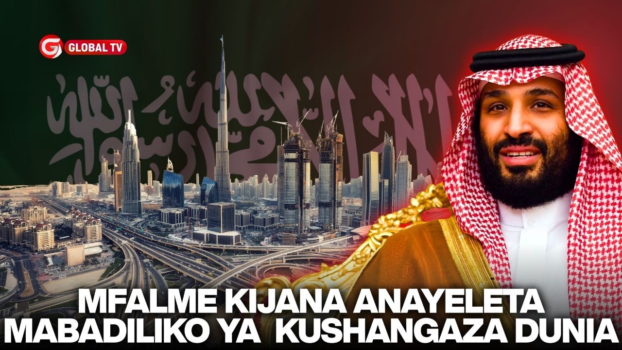 MJUE MBS-MWANA wa MFALME wa SAUDIA ANAYELETA MABADILIKO ya KUSHITUA DUNIA-MWENYE MKONO WA CHUMA…
