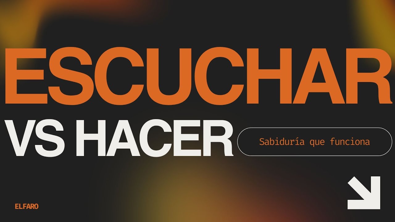 ESCUCHAR VS HACER | ELFARO Campello