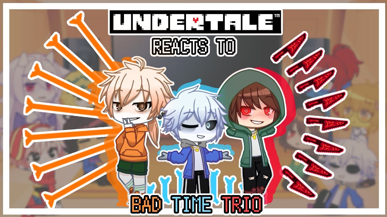 Undertale Reacts to Bad Time Trio Animation // Gacha Club 