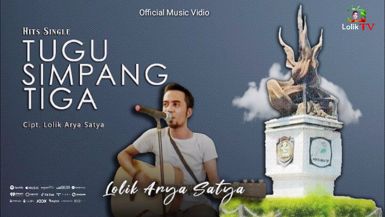Lolik Arya Satya | Tugu Simpang Tiga | Original Music Vidio