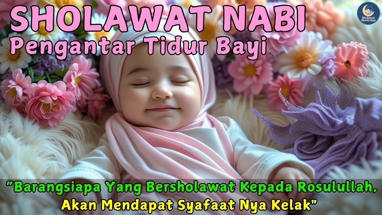 Full Album Sholawat Bayi 2026: Tidur Tenang, Napas Teratur, dan Penuh Keberkahan Ilahi